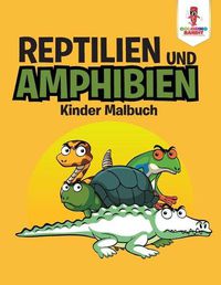 Cover image for Reptilien und Amphibien: Kinder Malbuch