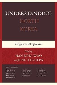 Cover image for Understanding North Korea: Indigenous Perspectives