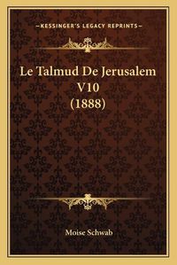 Cover image for Le Talmud de Jerusalem V10 (1888)