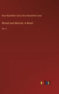 Cover image for Wooed and Married. A Novel