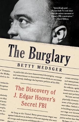 Cover image for The Burglary: The Discovery of J. Edgar Hoover's Secret FBI