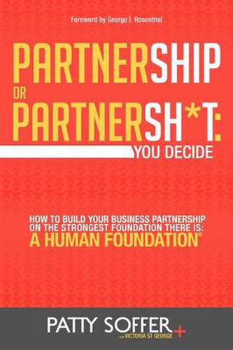 Cover image for Partnership or Partnersh*t: You Decide. How To Build Your Business Partnership on the Strongest Foundation There Is- A Human Foundation