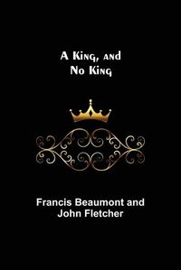 Cover image for A King, and No King