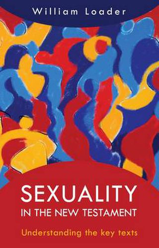 Sexuality in the New Testament: Understanding The Key Texts