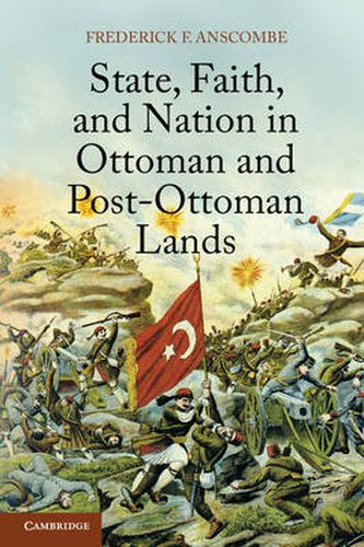 Cover image for State, Faith, and Nation in Ottoman and Post-Ottoman Lands