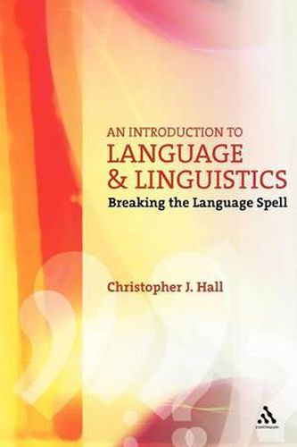 An Introduction to Language and Linguistics: Breaking the Language Spell