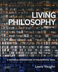 Cover image for Living Philosophy: A Historical Introduction to Philosophical Ideas