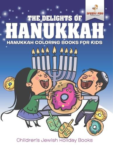 Cover image for The Delights of Hanukkah - Hanukkah Coloring Books for Kids Children's Jewish Holiday Books