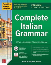 Cover image for Practice Makes Perfect: Complete Italian Grammar, Premium Fourth Edition