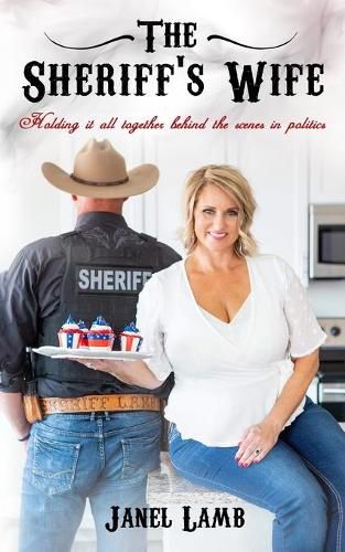 Cover image for The Sheriff's Wife: Holding it all together behind the scenes in politics