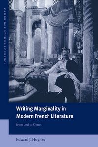 Cover image for Writing Marginality in Modern French Literature: From Loti to Genet
