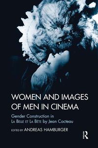 Cover image for Women and Images of Men in Cinema: Gender Construction in La Belle et la Bete by Jean Cocteau