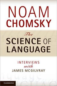 Cover image for The Science of Language: Interviews with James McGilvray