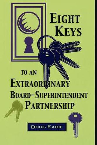 Cover image for Eight Keys to an Extraordinary Board-Superintendent Partnership