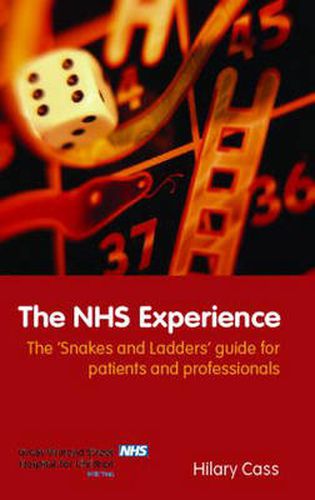 Cover image for The NHS Experience: The 'Snakes and Ladders' Guide for Patients and Professionals