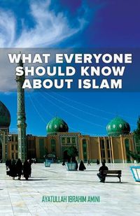 Cover image for What Everyone Should Know About Islam