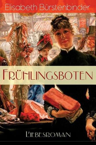 Fr hlingsboten (Liebesroman): Aus der Feder der unbestrittenen Beherrscherin der Frauenliteratur