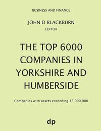 Cover image for The Top 6000 Companies in Yorkshire and Humberside: Companies with assets exceeding GBP3,000,000