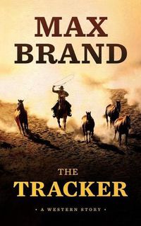 Cover image for The Tracker: A Western Story