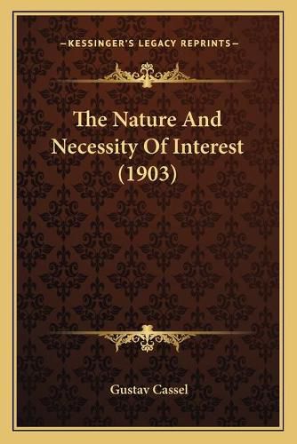 Cover image for The Nature and Necessity of Interest (1903)