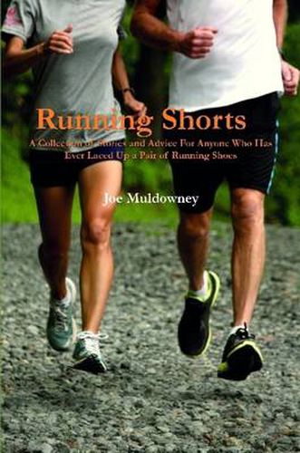 Cover image for Running Shorts: A Collection of Stories and Advice for Anyone Who Has Ever Laced Up a Pair of Running Shoes