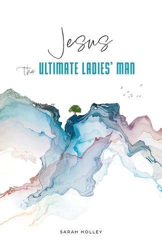 Cover image for Jesus, the Ultimate Ladies' Man