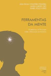 Cover image for Ferramentas da mente: a perspetiva de Vygotsky sobre a educacao de infancia