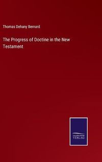 Cover image for The Progress of Doctine in the New Testament