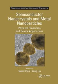 Cover image for Semiconductor Nanocrystals and Metal Nanoparticles: Physical Properties and Device Applications