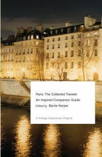 Cover image for Paris: The Collected Traveler--An Inspired Companion Guide