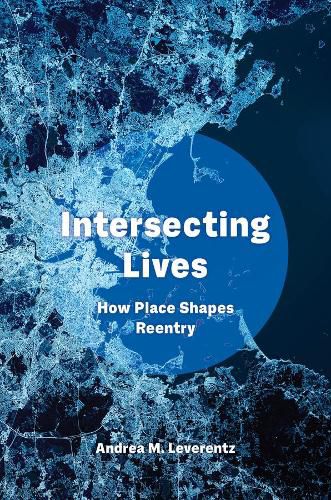 Cover image for Intersecting Lives: How Place Shapes Reentry