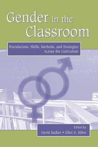 Cover image for Gender in the Classroom: Foundations, Skills, Methods, and Strategies Across the Curriculum