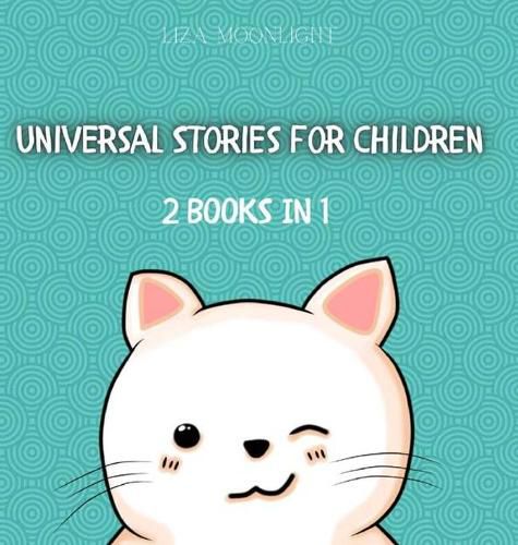 Universal Stories for Children: 2 Books In 1