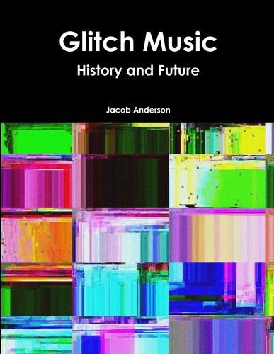Cover image for Glitch Music: History and Future