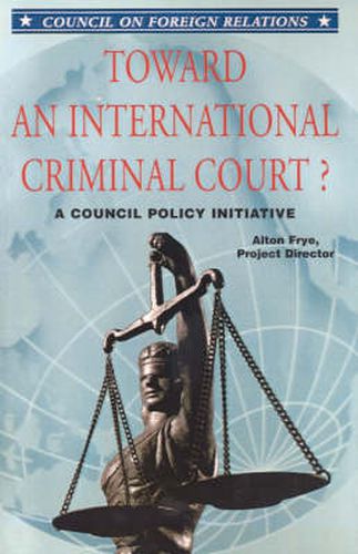 Cover image for Toward an International Criminal Court?: A Council Policy Objective