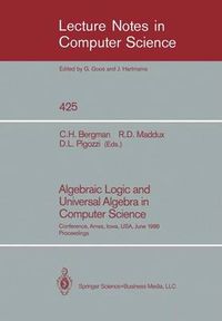 Cover image for Algebraic Logic and Universal Algebra in Computer Science: Conference, Ames, Iowa, USA June 1-4, 1988 Proceedings