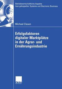 Cover image for Erfolgsfaktoren digitaler Marktplatze in der Agrar- und Ernahrungsindustrie