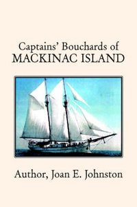 Cover image for Captains' Bouchards of Mackinac Island