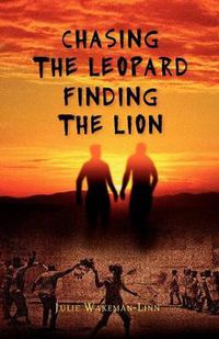 Cover image for Chasing The Leopard Finding the Lion