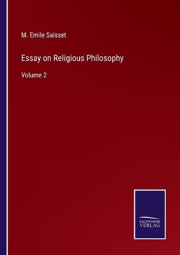 Essay on Religious Philosophy: Volume 2