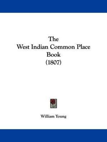 Cover image for The West Indian Common Place Book (1807)