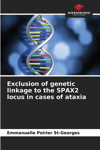 Cover image for Exclusion of genetic linkage to the SPAX2 locus in cases of ataxia
