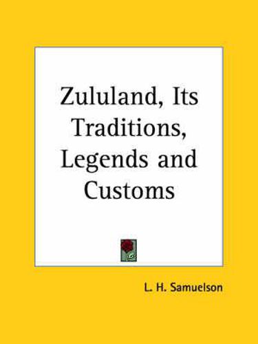 Cover image for Zululand, Its Traditions, Legends and Customs