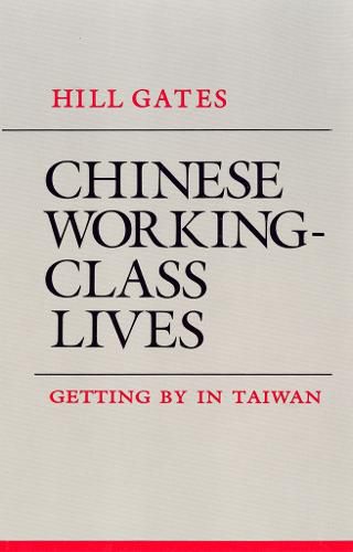 Cover image for Chinese Working-Class Lives: Getting By in Taiwan