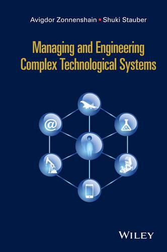 Cover image for Managing and Engineering Complex Technological Systems