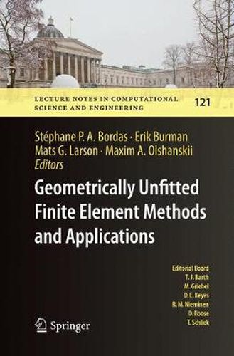 Cover image for Geometrically Unfitted Finite Element Methods and Applications: Proceedings of the UCL Workshop 2016