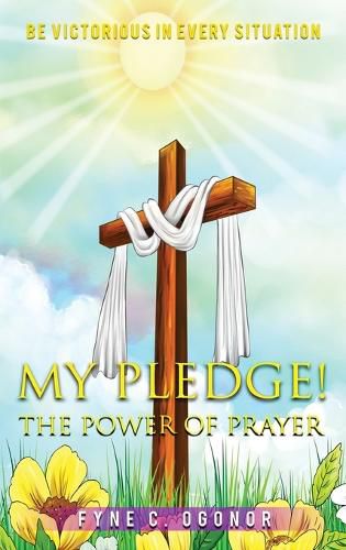 Cover image for My Pledge!: The Power of Prayer