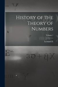 Cover image for History of the Theory of Numbers; Volume 1