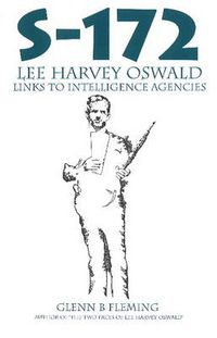 Cover image for S-172: Lee Harvey Oswald's Links to Intelligence Agencies