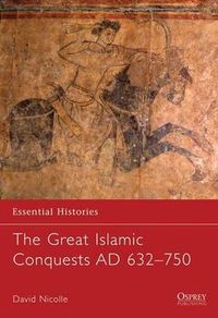 Cover image for The Great Islamic Conquests AD 632-750